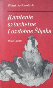 Michał Sachanbiński, Kamienie szlachetne i ozdobne Śląska