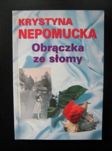 Krystyna Nepomucka, Obrączka ze słomy