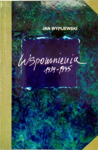 Jan Wypijewski, Wspomnienia 1939- 1945 AUTOGRAF