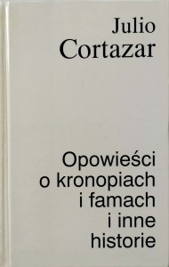Julio Cortazar, Opowieści o kronopiach i famach i inne historie