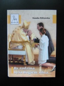 Wanda Półtawska, By rodzina była Bogiem silna...