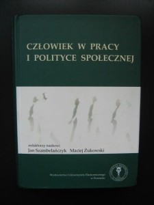 red. Jan Szambelańczyk Maciej Żukowski, Człowiek w pracy i polityce społecznej