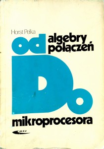 Horst Pelka, Od algebry połączeń do mikroprocesora