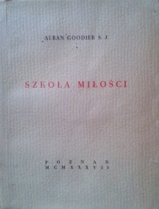 Alban Goodier S. J., Szkoła miłości