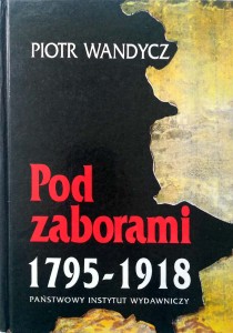 Piotr Wandycz, Pod zaborami 1795- 1918