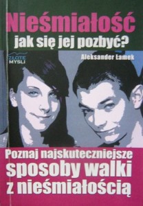 Aleksander Łamek, Nieśmiałość jak się jej pozbyć?