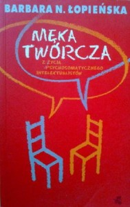 Barbara N. Łopieńska, Męka twórcza