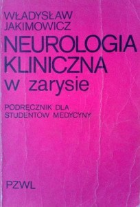Władysław Jakimowicz, Neurologia kliniczna w zarysie