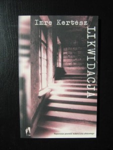 Imre Kertesz, Likwidacja