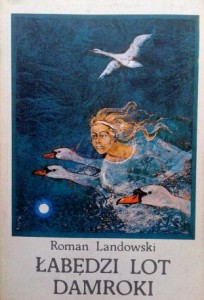 Roman Landowski, Łabędzi lot Damroki