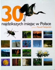 Paweł Fabijański, 30 najdzikszych miejsc w Polsce