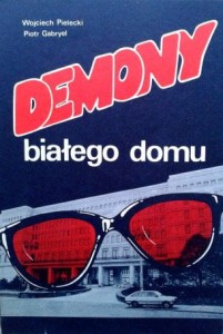 Wojciech Pielecki Piotr Gabryel, Demony białego domu