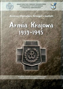Andrzej Chmielarz Grzegorz Jasiński, Armia Krajowa 1939- 1945