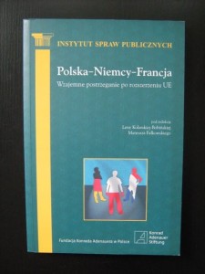 red. Bobińska Fałkowski, Polska- Niemcy- Francja Wzajemne postrzeganie po rozszerzeniu UE