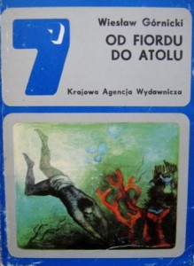 Wiesław Górnicki, Od Fiordu do Atolu