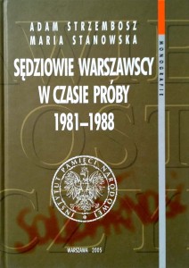 Adam Strzembosz Maria Stanowska, Sędziowie warszawscy w czasie próby 1981- 1988