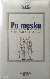 Peter Post, Po męsku Obyczaje silnej płci