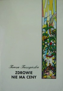 Teresa Tuszyńska, Zdrowie nie ma ceny