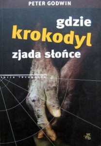 Peter Godwin, Gdzie krokodyl zjada słońce