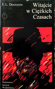 E.L. Doctorow, Witajcie w Ciężkich Czasach