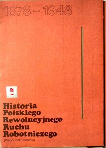 Historia Polskiego Rewolucyjnego Ruchu Robotniczego Wybór dokumentów