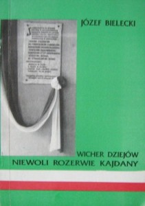 Józef Bielecki, Wicher dziejów niewoli rozerwie kajdany