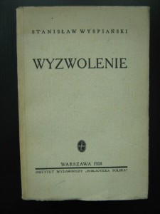 Stanisław Wyspiański, Wyzwolenie