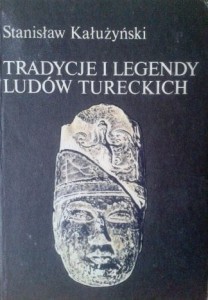 Stanisław Kałużyński, Tradycje i legendy ludów tureckich