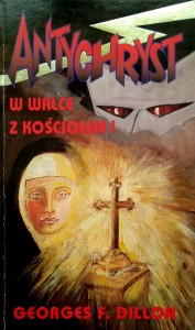 Georges Dillon, Antychryst w walce z Kościołem