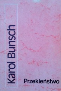 Karol Bunsch, Przekleństwo