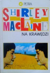Shirley MacLaine, Na krawędzi