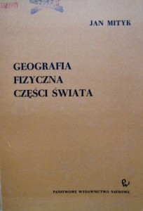 Jan Mityk, Geografia fizyczna części świata