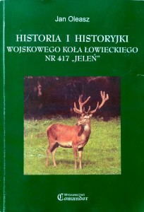 Jan Oleasz, Historia i historyjki Wojskowego Koła Łowieckiego Nr 417 Jeleń