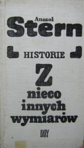 Anatol Stern, Historie z nieco innych wymiarów