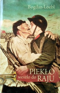 Bogdan Loebl, Piekło weszło do raju