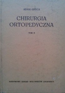 Adam Gruca, Chirurgia ortopedyczna tom 2