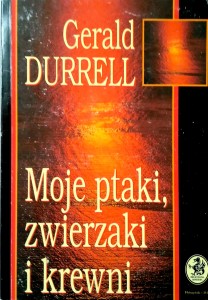 Gerald Durrell, Moje ptaki, zwierzaki i krewni