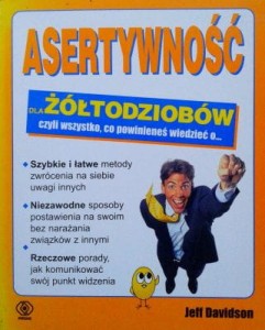 Jeff Davidson, Asertywność dla żółtodziobów