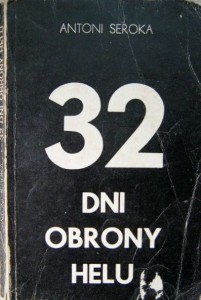 Antoni Seroka, 32 dni obrony Helu