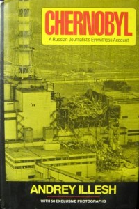 Andrey Illesh, Chernobyl A Russian Journalist's Eyewitness Account