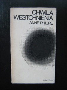 Anne Philipe, Chwila westchnienia