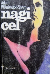 Adam Wiśniewski- Snerg, Nagi cel