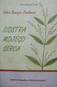 Chitra Banerjee Divakaruni, Siostra mojego serca