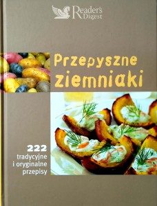 Przepyszne ziemniaki 222 tradycyjne i oryginalne przepisy
