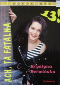 Krystyna Berwińska, Ach, ta fatalna trzynastka