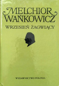 Melchior Wańkowicz, Wrzesień żagwiący