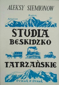 Aleksy Siemionow. Studia beskidzko- tatrzańskie