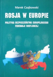 Marek Czajkowski, Rosja w Europie