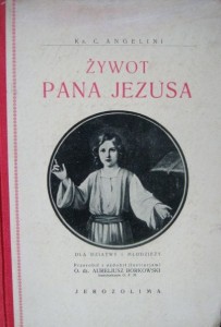 ks. C. Angelini, Żywot Pana Jezusa