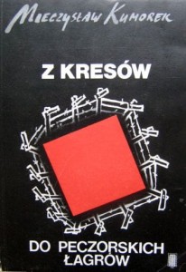 Mieczysław Kumorek, Z kresów do peczorskich łagrów